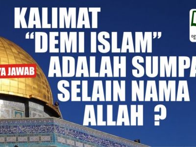 Kalimat Demi Islam Adalah Sumpah Selain Nama Allah