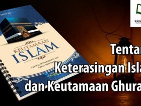 Tentang Keterasingan Islam dan Keutamaan Ghurabâ`